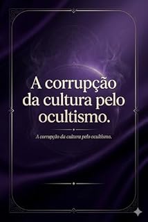 Livro A Corrupção da Cultura pelo Ocultismo