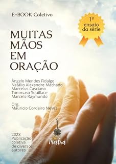 Muitas Mãos em Oração: Pelo Amor ou Pela Dor (Muitas Mãos e Oração Livro 1)