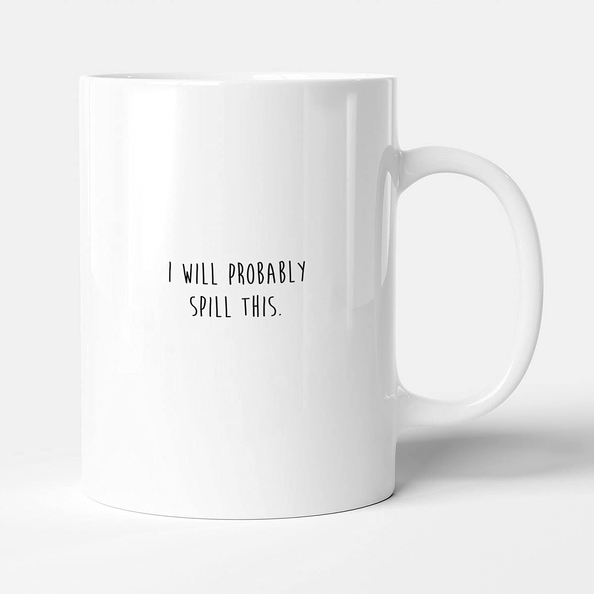 Victorian Printing Co - I Will Probably Spill This - Funny Gift Mug, Ceramic, 11fl.oz.