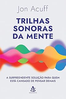 Livro Trilhas sonoras da mente: A surpreendente solução para quem está cansado de pensar demais