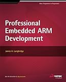 Professional Embedded ARM Development by James A. Langbridge