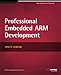 Professional Embedded ARM Development by James A. Langbridge