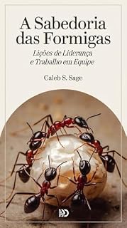 Livro A Sabedoria das Formigas: Lições de Liderança e Trabalho em Equipe