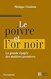 Le poivre et l'or noir : L'extraordinaire épopée des matières premières by 