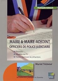 Maire & maire-adjoint, pouvoirs d'officier de police judiciaire