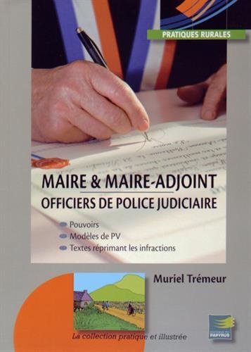 Maire & maire-adjoint, pouvoirs d'officier de police judiciaire