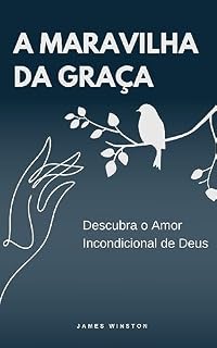 Livro A Maravilha da Graça: Descubra o Amor Incondicional de Deus