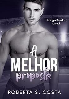 Livro A Melhor Proposta (Trilogia Acertos Livro 2)