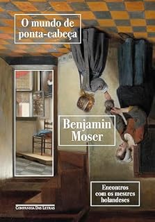 Livro O mundo de ponta-cabeça: Encontros com os mestres holandeses