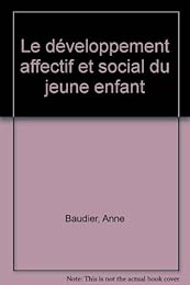 Le  développement affectif et social du jeune enfant
