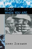 Ready When You Are, Mr. Coppola, Mr. Spielberg, Mr. Crowe (The Scarecrow Filmmakers Series) by Jerry Ziesmer