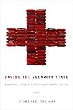 Saving the Security State: Exceptional Citizens in Twenty-First-Century America (Next Wave: New Directions in Women's Studies)