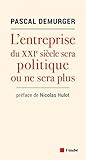 L'entreprise du XXIe siècle sera politique ou ne sera plus by 