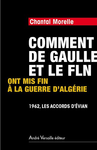 Comment de Gaulle et le FLN ont mis fin à la guerre d'Algérie