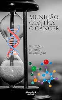 Livro Munição contra o câncer: Nutrição e estímulo imunológico