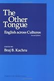 The Other Tongue : English Across Cultures, , 0252062000