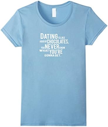 Womens Dating single af like a box of chocolates girls guys T-shirt Medium Baby Blue
