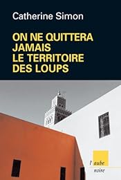 On ne quittera jamais le territoire des loups