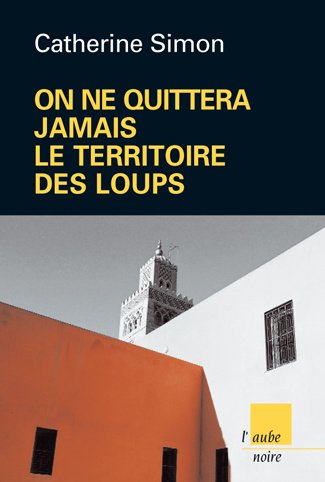 On ne quittera jamais le territoire des loups