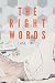 The Right Words (Right and Wrong Stories Book 1)