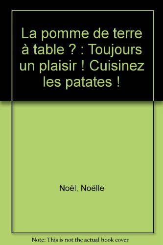 La  pomme de terre à table ?