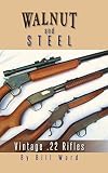 Walnut and Steel: Vintage .22 Rifles by Bill Ward