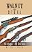 Walnut and Steel: Vintage .22 Rifles by Bill Ward