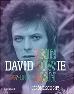 David Bowie: Rainbow Man, 1967-1980 David Bowie: Rainbow Man, 1967-1980