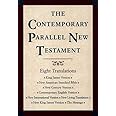The Contemporary Parallel New Testament: 8 Translations: King James, New American Standard, New Century, Contemporary English