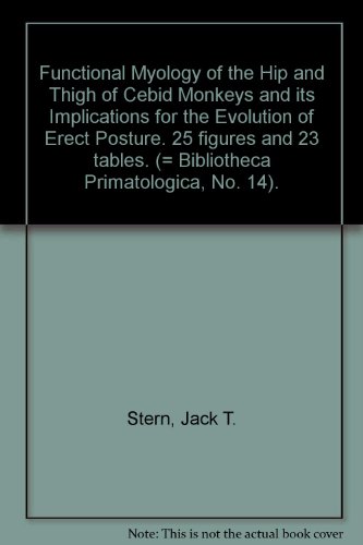 Functional myology of the hip and thigh of cebid monkeys and its implications for the evolution of erect posture (Bibliotheca primatologica)