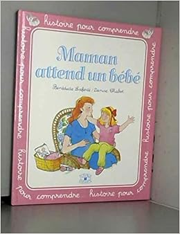 Amazon Fr Maman Attend Un Bebe Histoire Pour Comprendre Laferte Benedicte Chabot Denise Livres