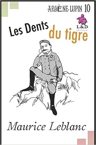 Les Dents Du Tigre Arsene Lupin Gentleman Cambrioleur 10 Amazon Es Leblanc Maurice Libros En Idiomas Extranjeros