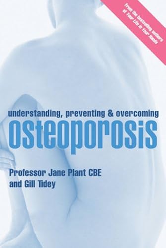 Download Understanding, Preventing and Overcoming Osteoporosis PDF