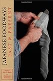 Japanese Foodways, Past and Present by Eric C. Rath, Stephanie Assmann