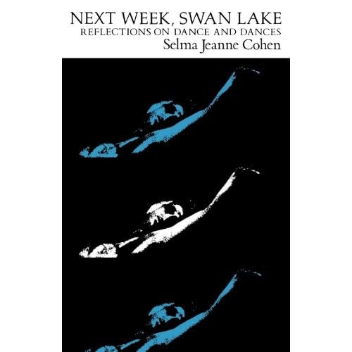 Next Week, Swan Lake: Reflections on Dance and Dances Next Week, Swan Lake: Reflections on Dance and Dances