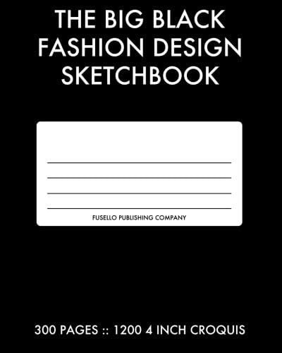 The Big Black Fashion Design Sketchbook: 300 Pages With 1200 Fashion Croquis Templates