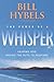 The Power of a Whisper Participant's Guide: Hearing God, Having the Guts to Respond