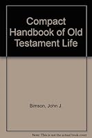 Compact Handbook of Old Testament Life 1556610467 Book Cover