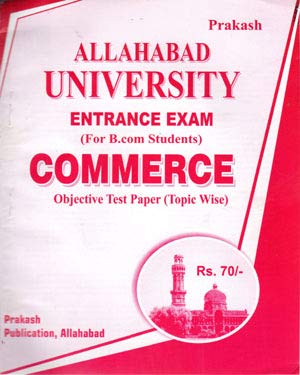 Allahabad University Entrance Exam ( For B.com Students ) Commerce Objective Test Paper ( Topic Wise ) in English