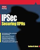 IPSec: Securing VPNs by Carlton Davis