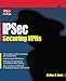 IPSec: Securing VPNs by Carlton Davis