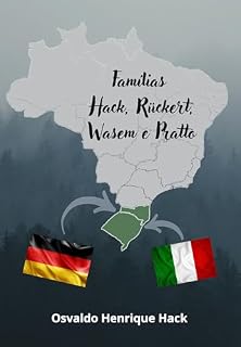 Livro Famílias Hack, Rückert, Wasem e Pratto: genealogias de imigrantes alemães e italianos