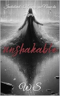 Livro Inabalável: A Força que Nasce da Rejeição: Unshakable