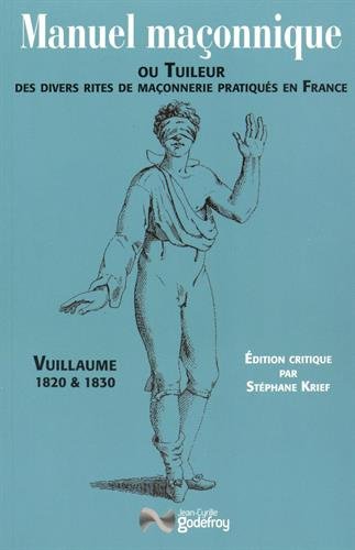 Manuel maçonnique ou Tuileur des divers rites de maçonnerie pratiqués en France