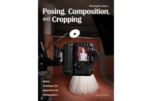 Posing, Composition, and Cropping: Master Techniques for Digital Portrait Photographers