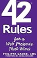 42 Rules for a Web Presence That Wins: Essential Business Strategy for Website and Social Media Success (2nd ed)