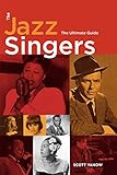 The Jazz Singers: The Ultimate Guide by 