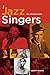 The Jazz Singers: The Ultimate Guide by 