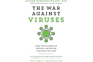 The War Against Viruses: How the Science of Optimal Nutrition Can Help You Win