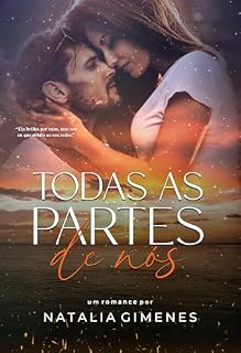 Livro Todas as Partes de Nós (Duologia Nossas Partes Livro 1)